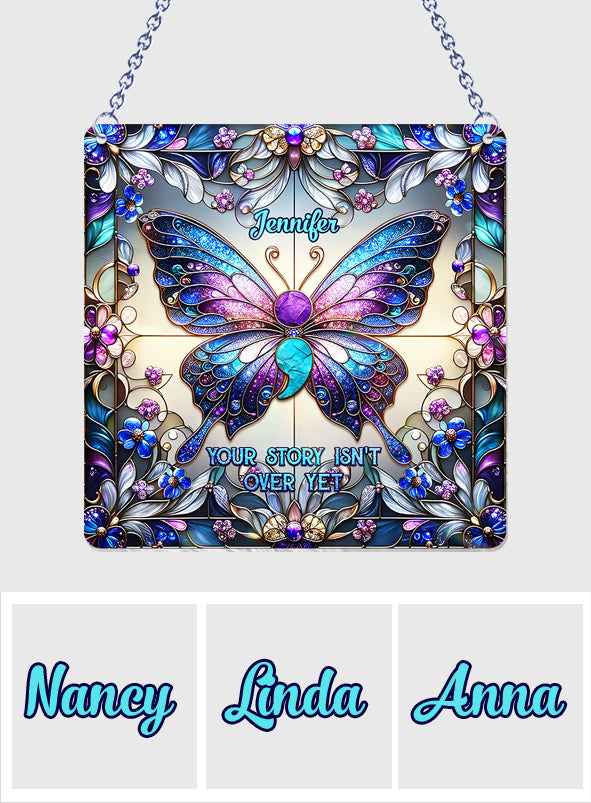 Votre histoire n'est pas encore terminée - Attrape-soleil personnalisé à suspendre à la fenêtre pour la prévention du suicide 