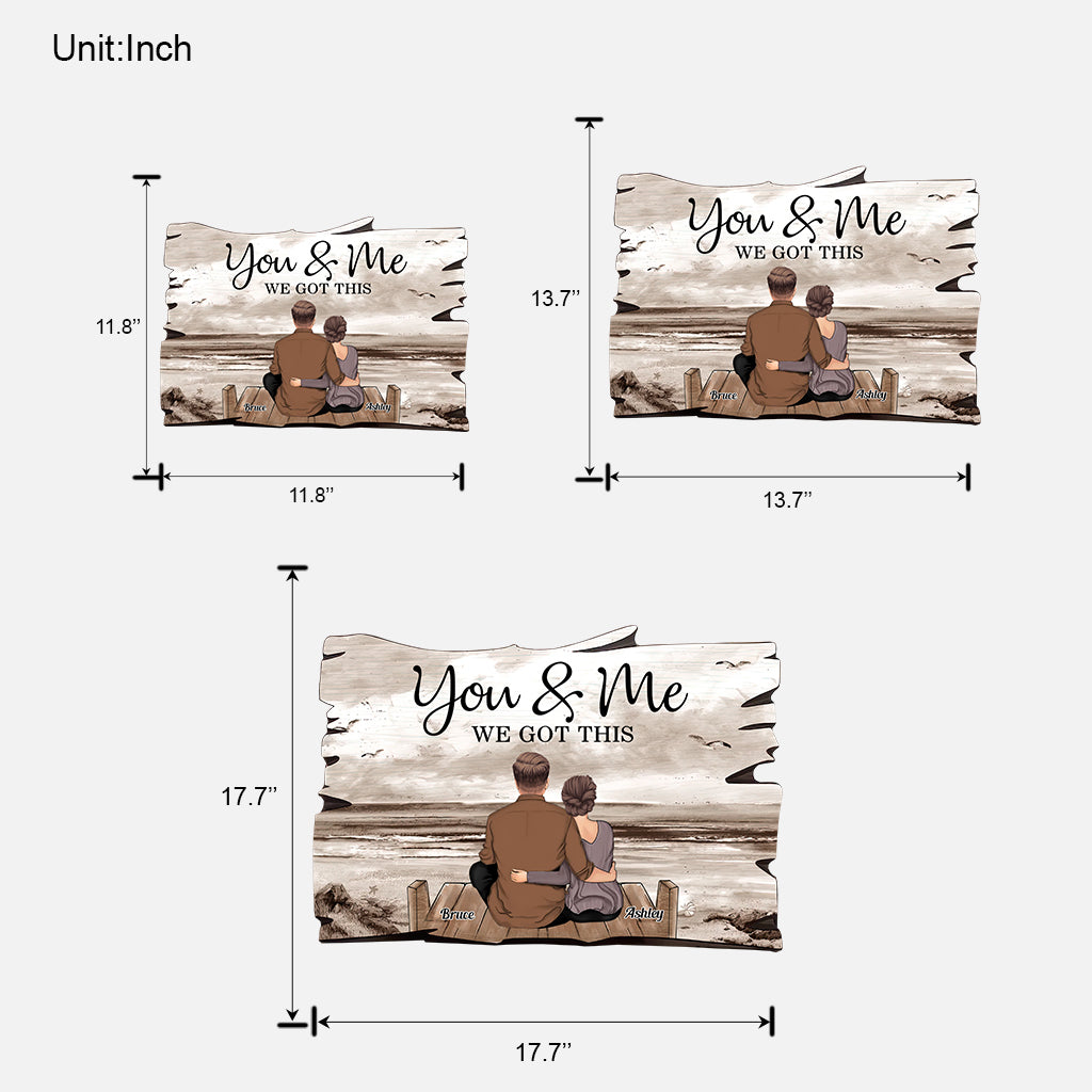 You And Me We Got This - Personalized Couple Custom Shaped Wood Sign