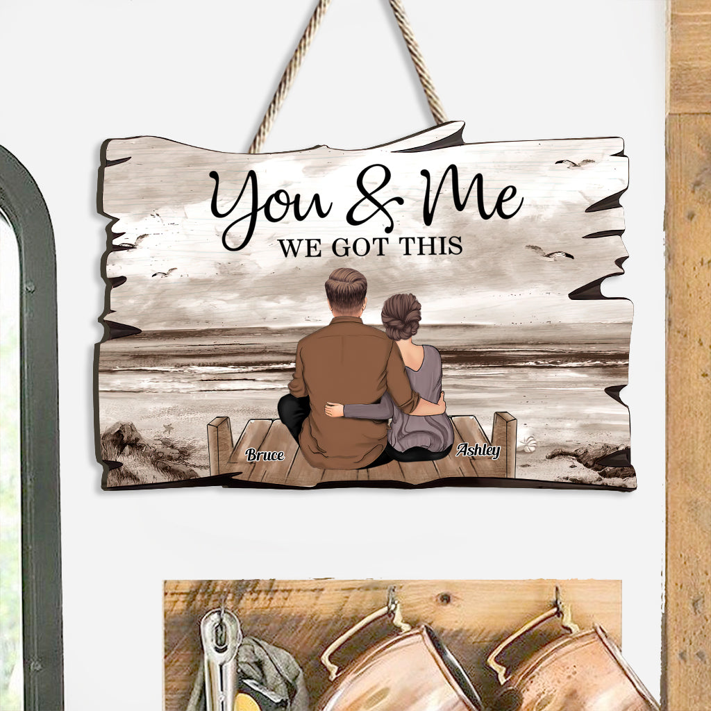 You And Me We Got This - Personalized Couple Custom Shaped Wood Sign