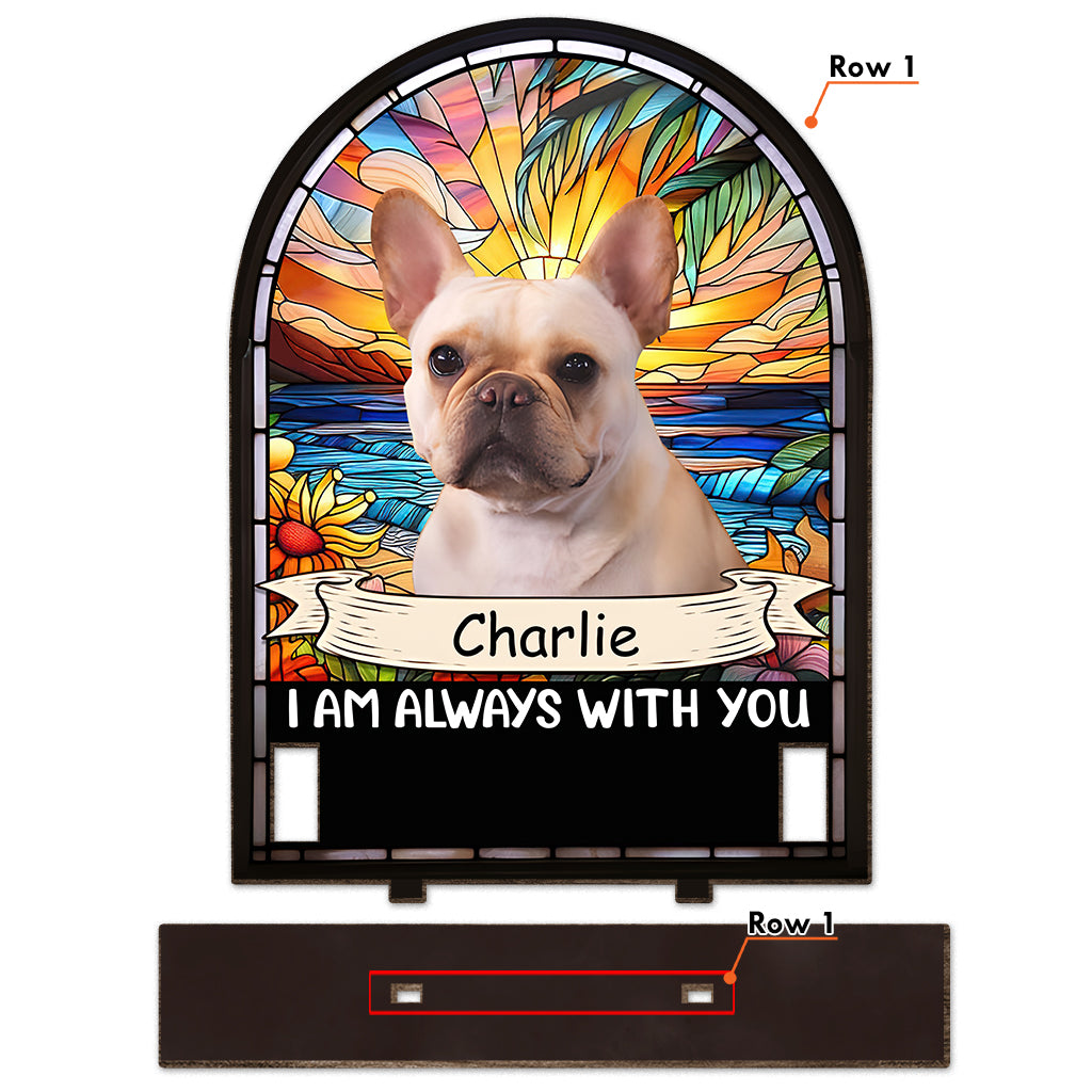 I'm Always With You - Personalized Dog 1 Layered Big Freestanding