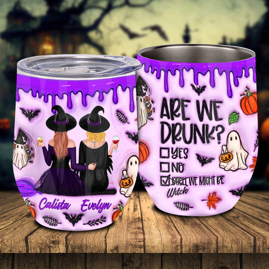Are We Drunk - Personalized Witch Wine Tumbler