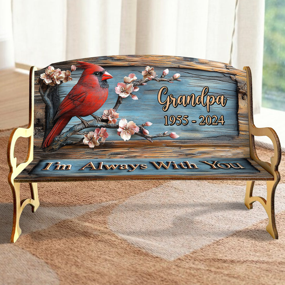 I'm Always With You - Personalized Memorial Wooden Bench