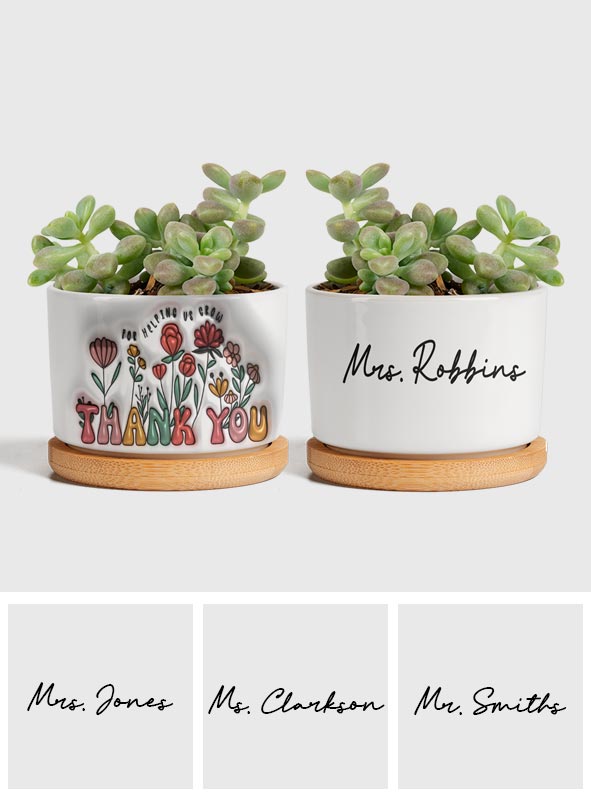 Merci de nous avoir aidés à grandir - Pot de fleurs en céramique personnalisé pour enseignant