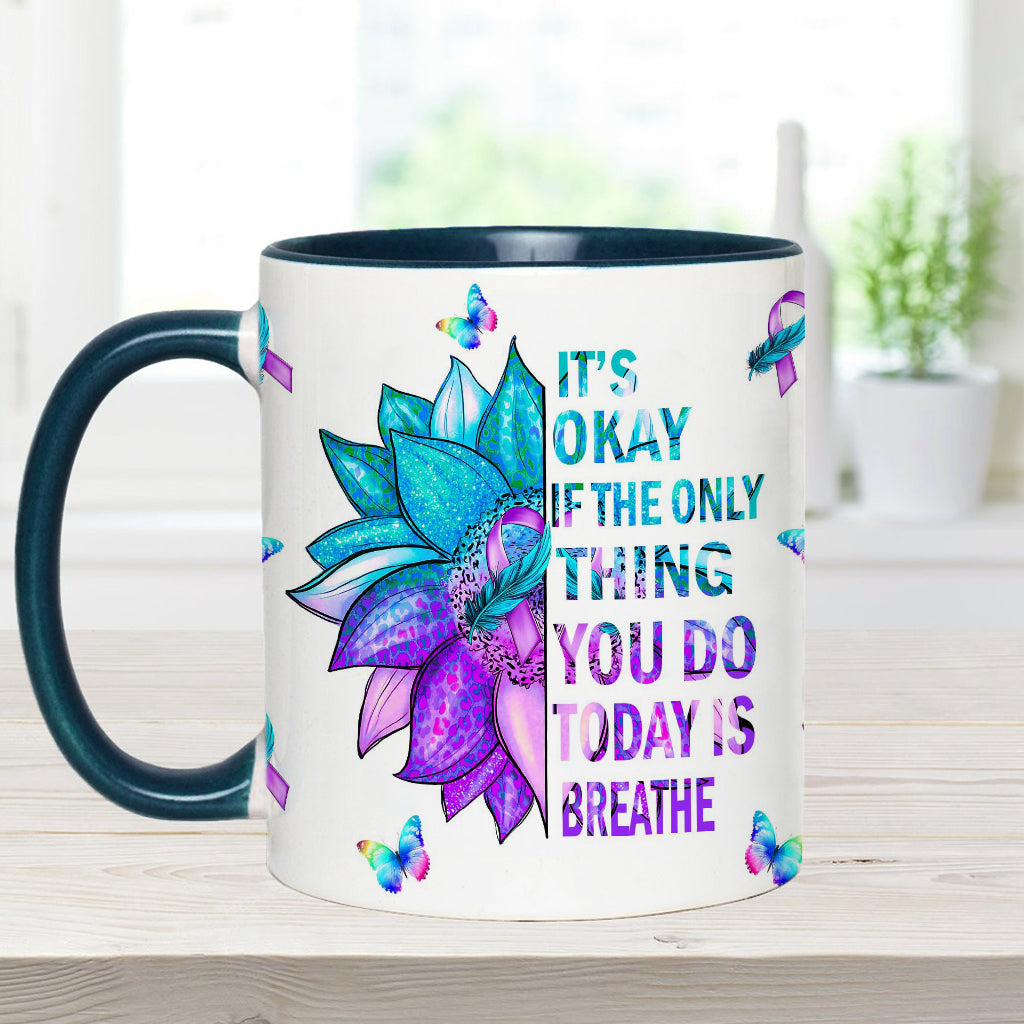 It's Ok If The Only Thing You Do Today Is Breath - Suicide Prevention Accent Mug