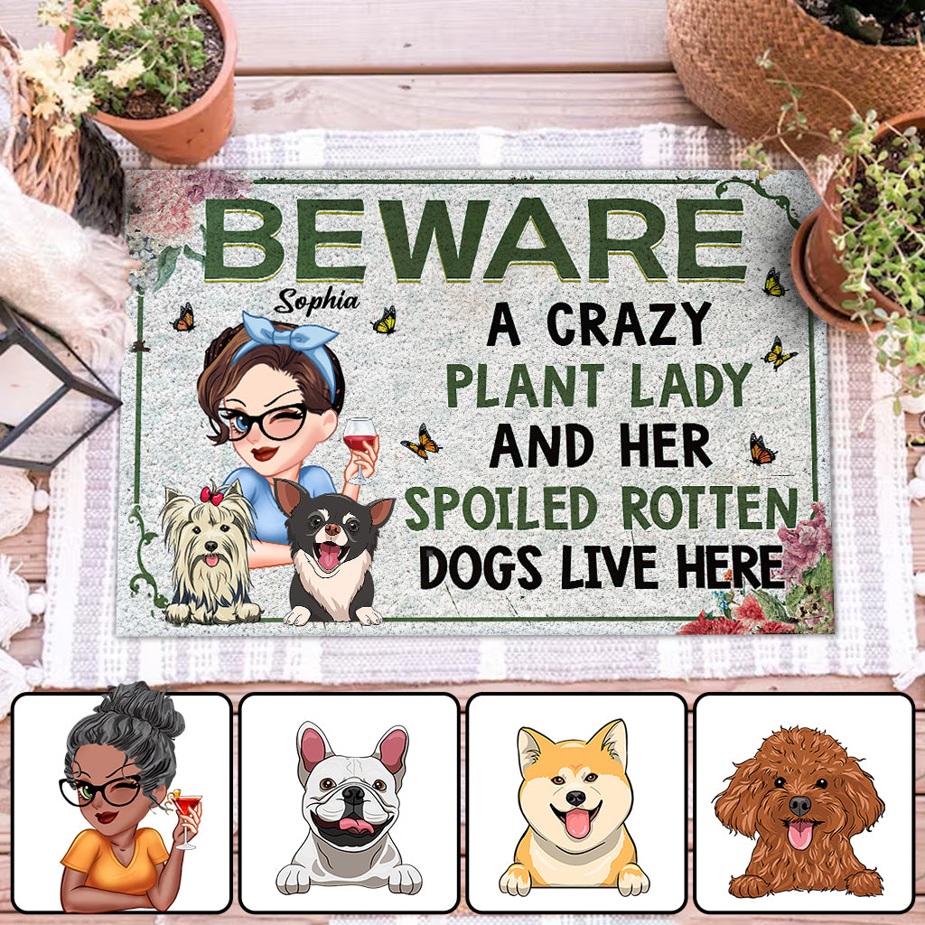 A Crazy Plant Lady & Her Spoiled Rotten Dogs Live Here - Personalized Gardening Doormat