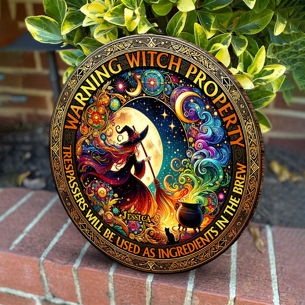 Warning Witch Property - Personalized Witch Round Wood Sign