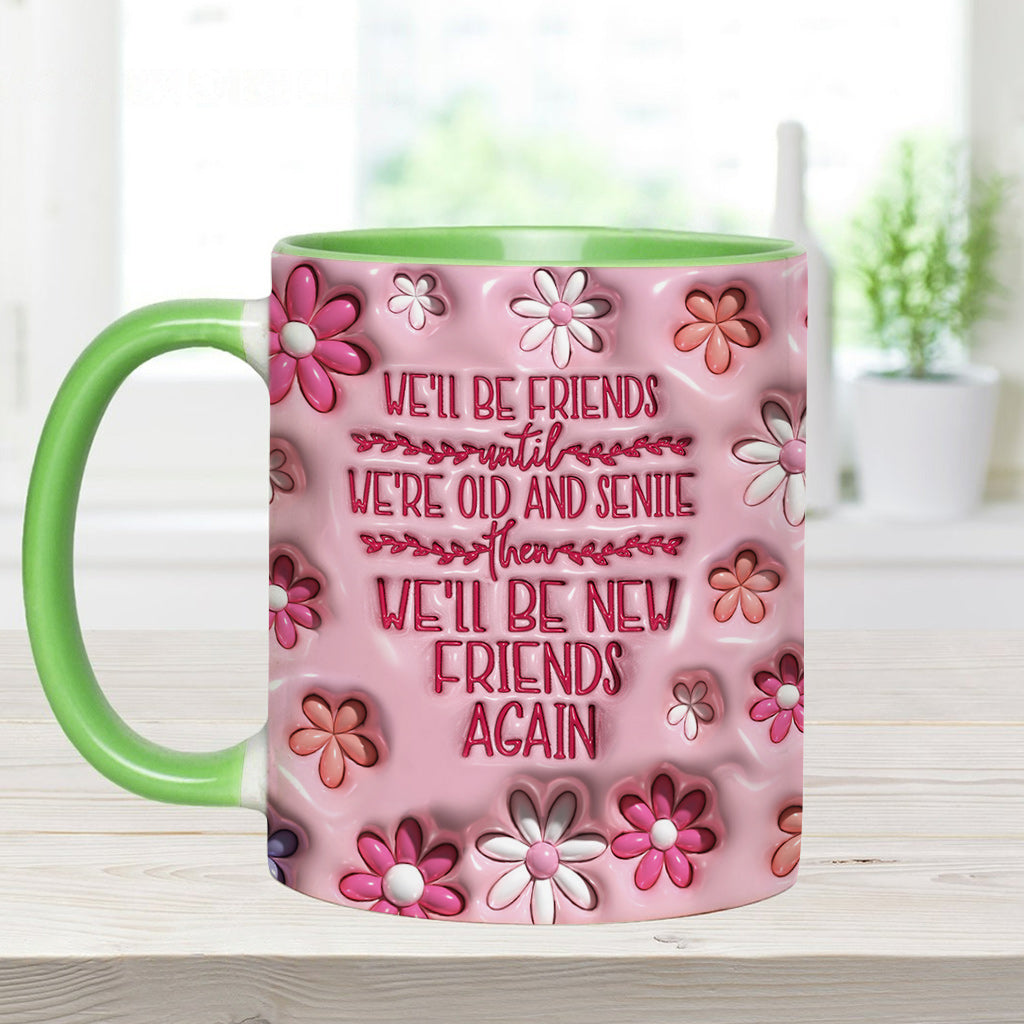 On sera amis jusqu'à la vieillesse et la sénile - Mug personnalisé pour meilleure amie