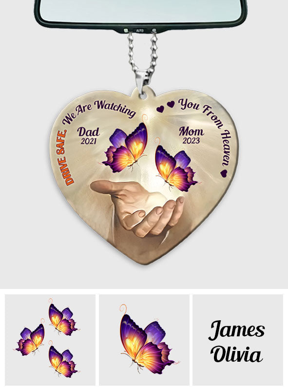 Drive Safe We Are Watching You From Heaven - Personalized Memorial Car Ornament