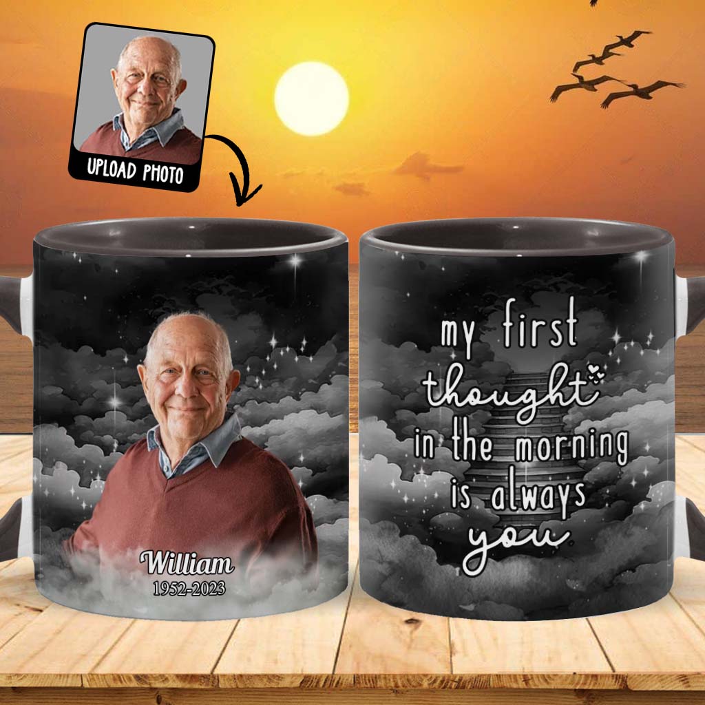 My First Thought In The Morning Is Always You - Personalized Memorial Accent Mug