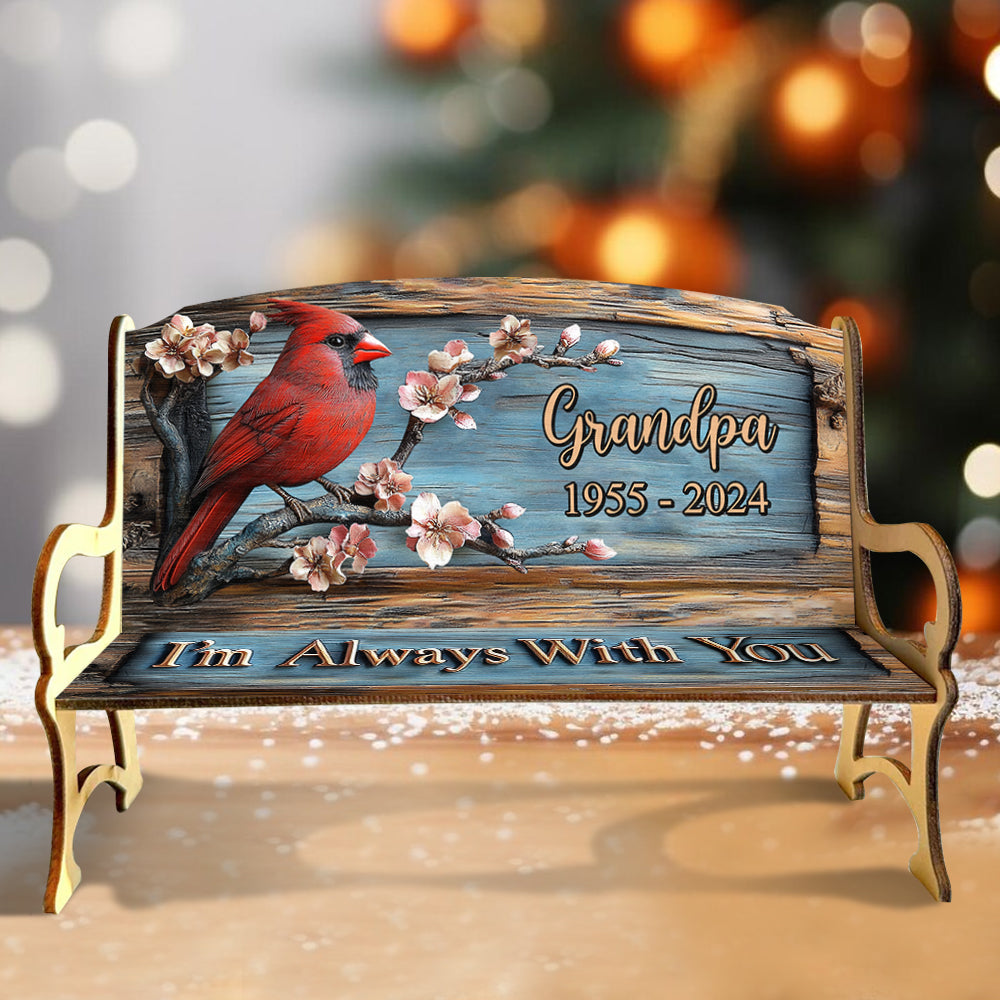 I'm Always With You - Personalized Memorial Wooden Bench