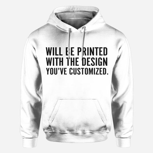 Will Be Printed With The Design You've Customized - T-shirt And Hoodie