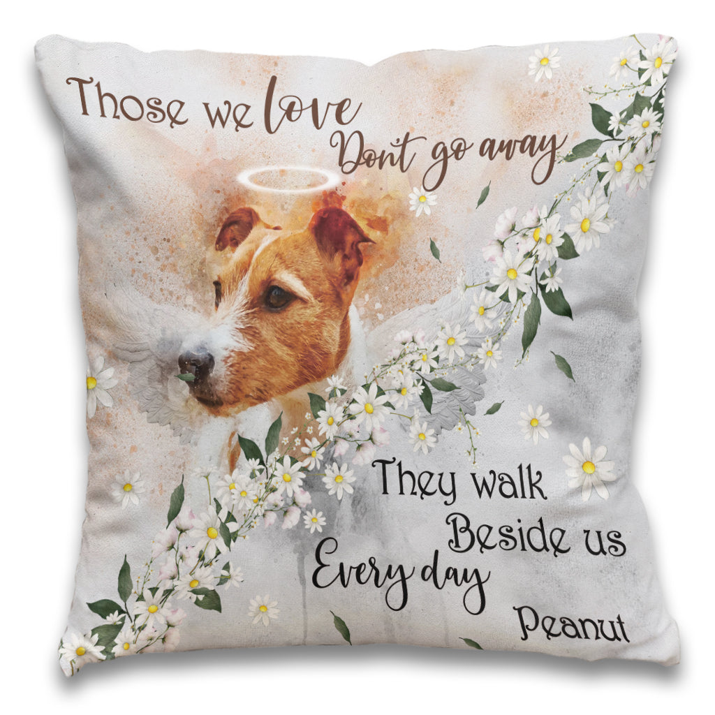 Those We Love Don't Go Away - Personalized Dog Throw Pillow