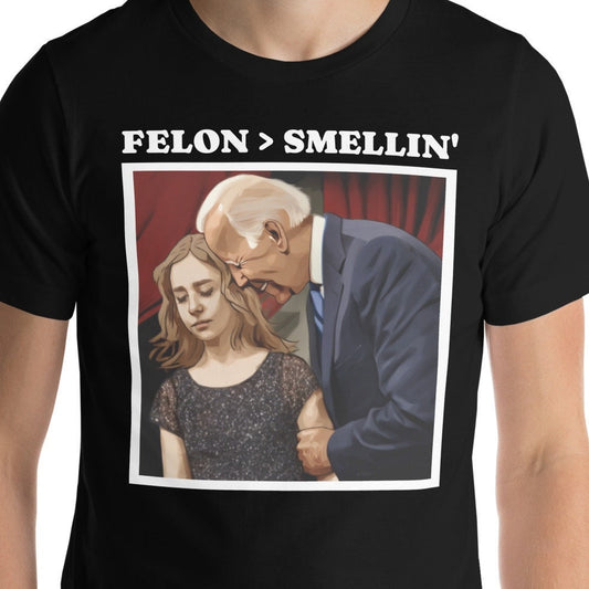 T-shirt et sweat à capuche « Felon > Smellin' FJB Trump Felony » - Je vote toujours pour Trump, Trump 2024