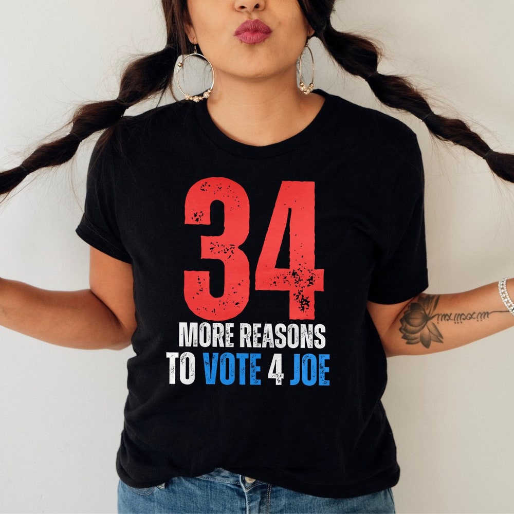 34 raisons supplémentaires de voter pour Joe, T-shirt de soutien à Biden 2024, T-shirt « Trump 34 chefs d'accusation », T-shirt « Pas de criminels pour président », T-shirt et sweat à capuche « Jamais Trump »