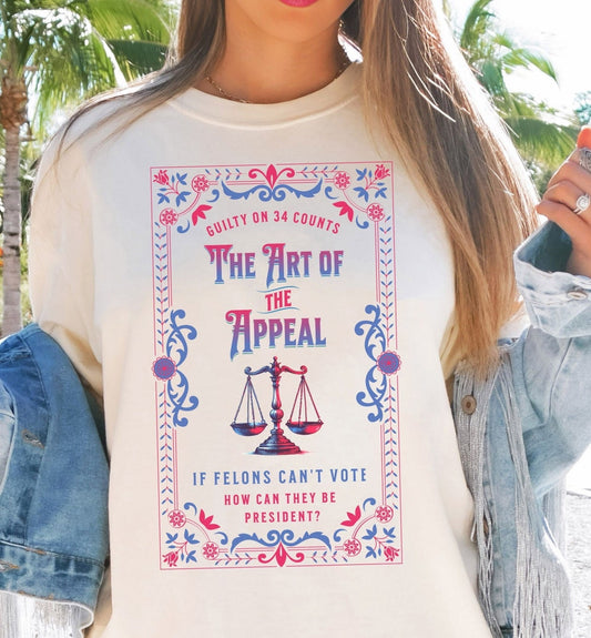 T-shirt « Coupable sur 34 chefs d'accusation », T-shirt « L'art de l'appel », T-shirt « Un criminel condamné ne peut pas voter », T-shirts et sweats à capuche pour criminels condamnés