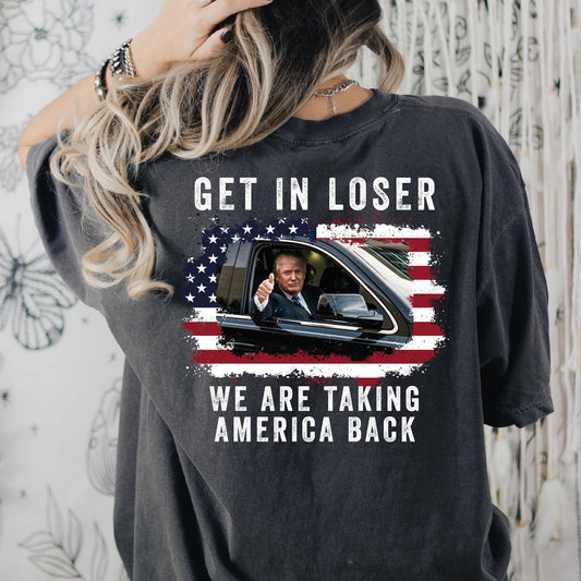 T-shirt « Trump Get In Loser We're Taking America Back », T-shirts Trump, T-shirt « Trump 'Merica », T-shirt et sweat à capuche pour le 4 juillet