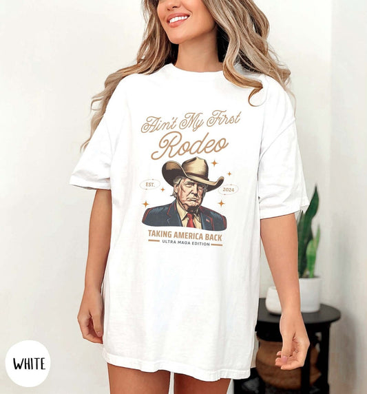 T-shirt « Ain't My First Rodeo » Trump, T-shirt western Donald Trump Cowboy, T-shirt Maga, T-shirt et sweat à capuche humoristiques pour les ultra-Maga conservateurs
