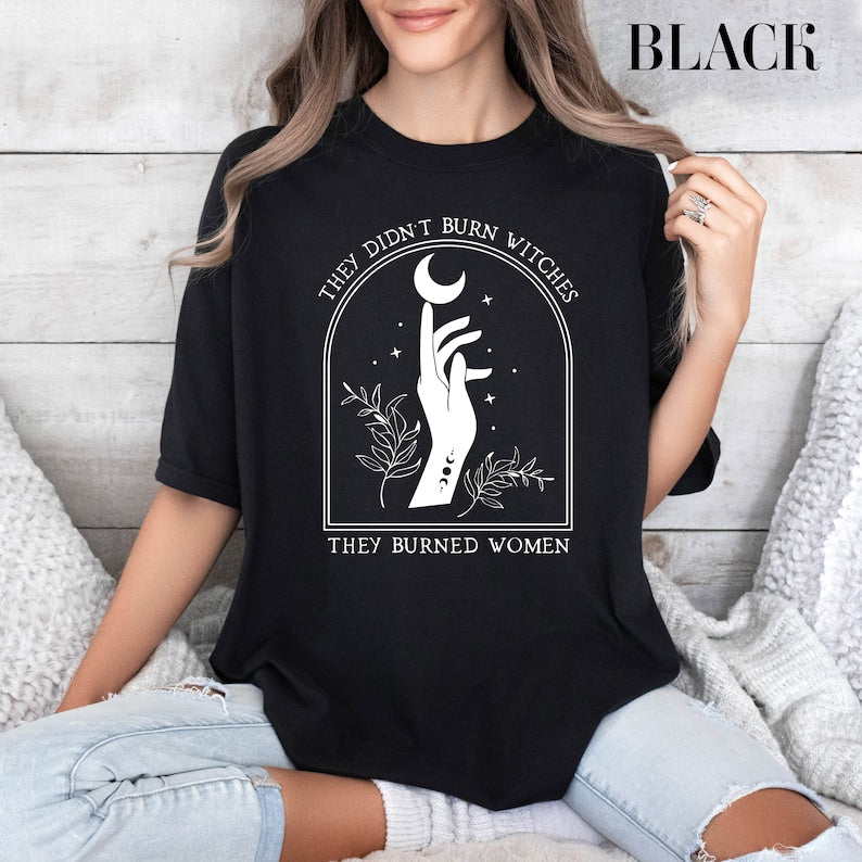 Ils n'ont pas brûlé les sorcières, ils ont brûlé des femmes - T-shirt et sweat à capuche Witch Witch 0924