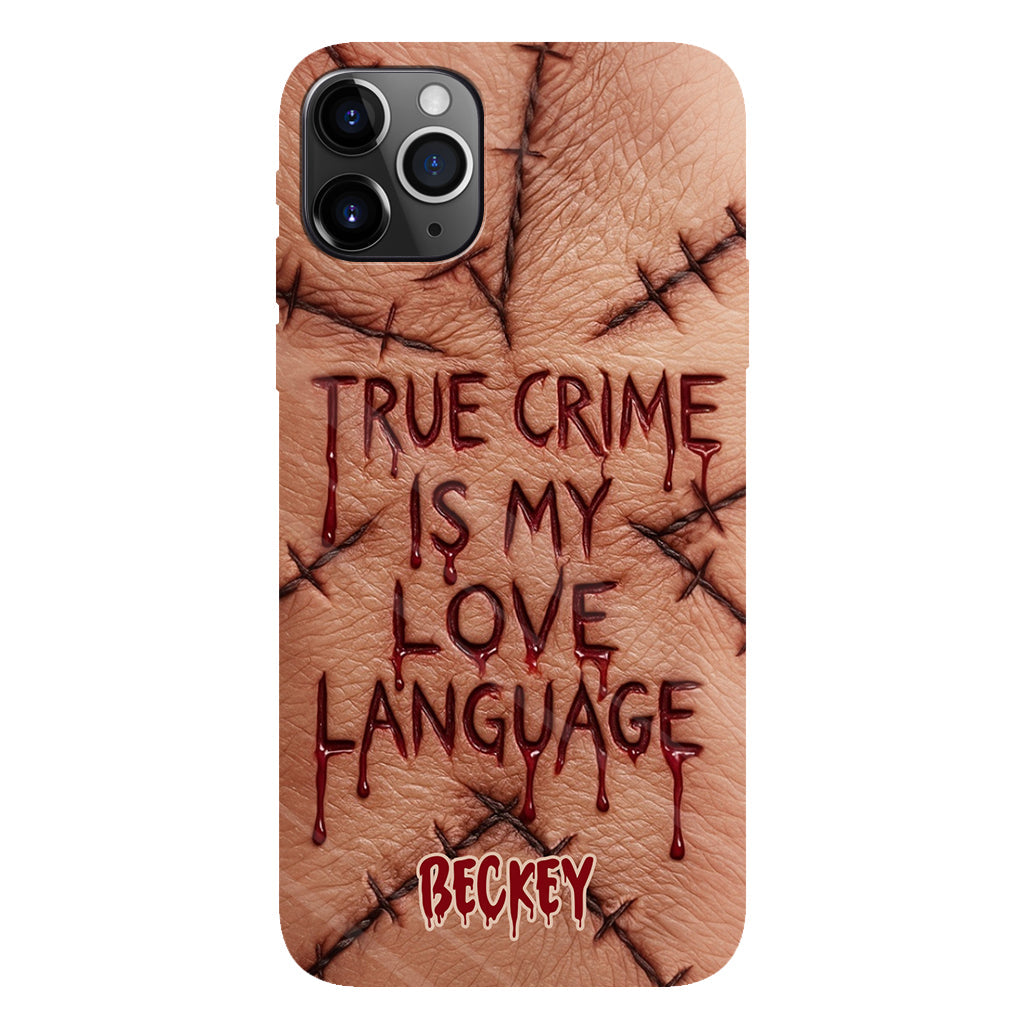 Le true crime, c'est mon langage d'amour - Coque de téléphone personnalisée avec un imprimé intégral de true crime