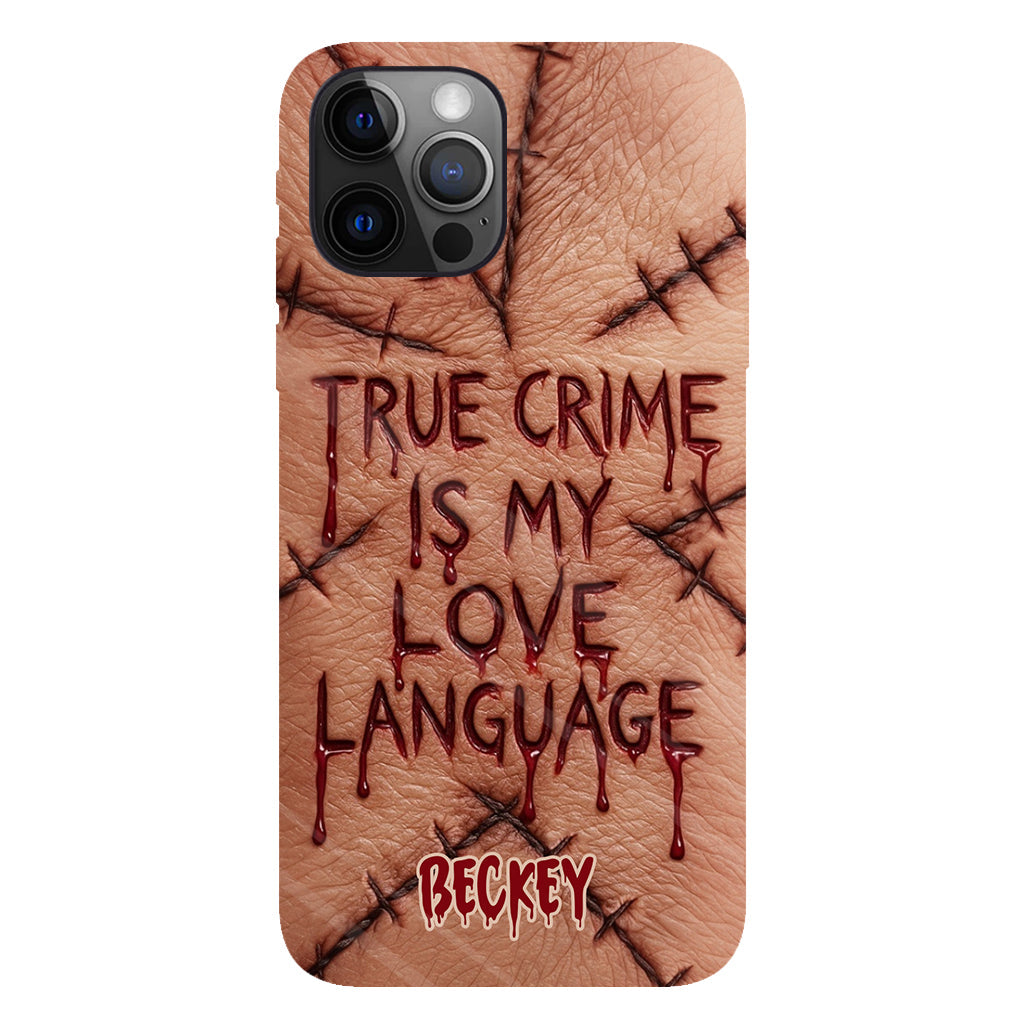 Le true crime, c'est mon langage d'amour - Coque de téléphone personnalisée avec un imprimé intégral de true crime