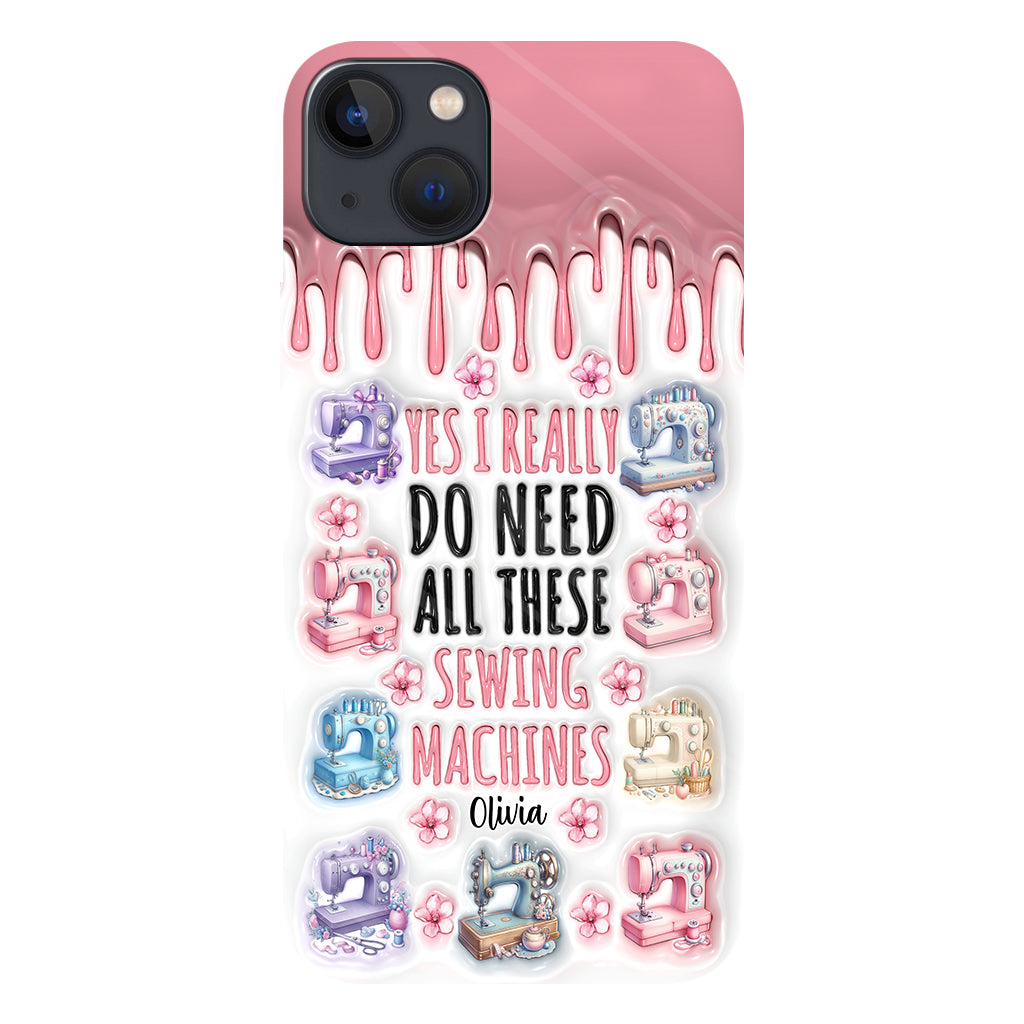 I Really Do Need All These Sewing Machines - Personalized Sewing Full Print Phone Case