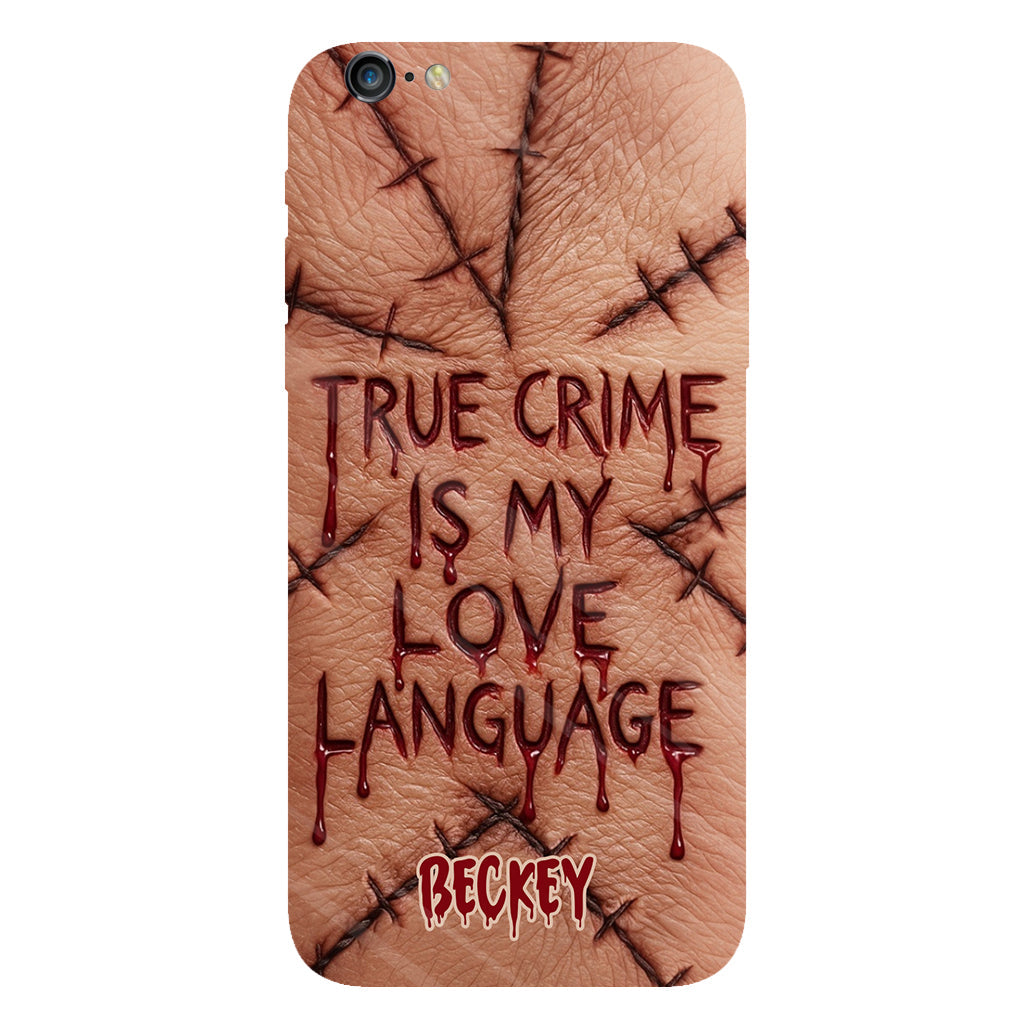 Le true crime, c'est mon langage d'amour - Coque de téléphone personnalisée avec un imprimé intégral de true crime
