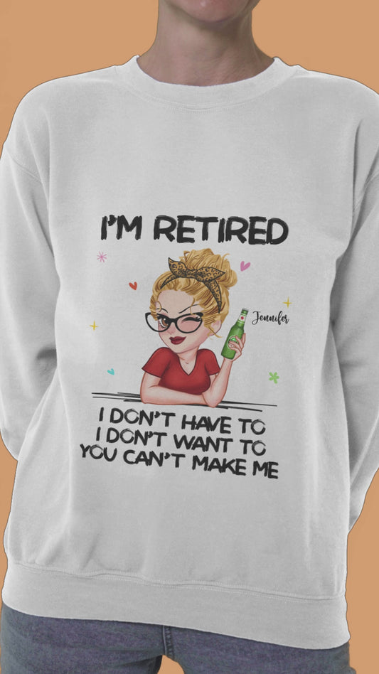 Je suis à la retraite, vous ne pouvez pas m'y obliger - T-shirt et sweat à capuche personnalisés pour retraités