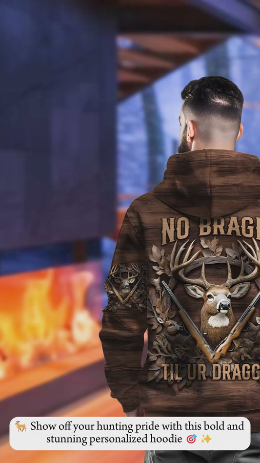 Pas de vantardise tant que tu ne traînes pas - T-shirt de chasse personnalisé intégral