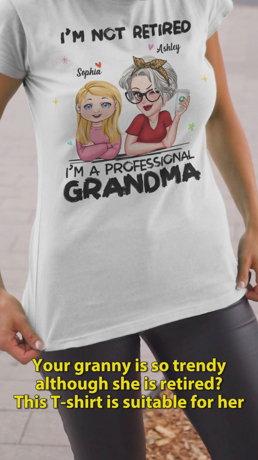 Je ne suis pas à la retraite, je suis une grand-mère professionnelle ! – T-shirt et sweat à capuche personnalisés pour grand-mère