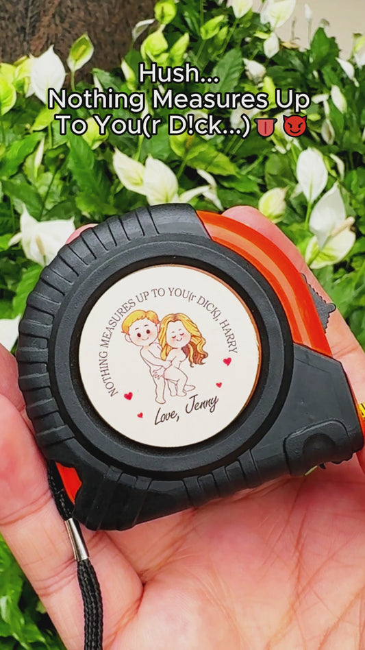 No Thing Measures Up To Your D!ck - Personalized Couple Measure Tape