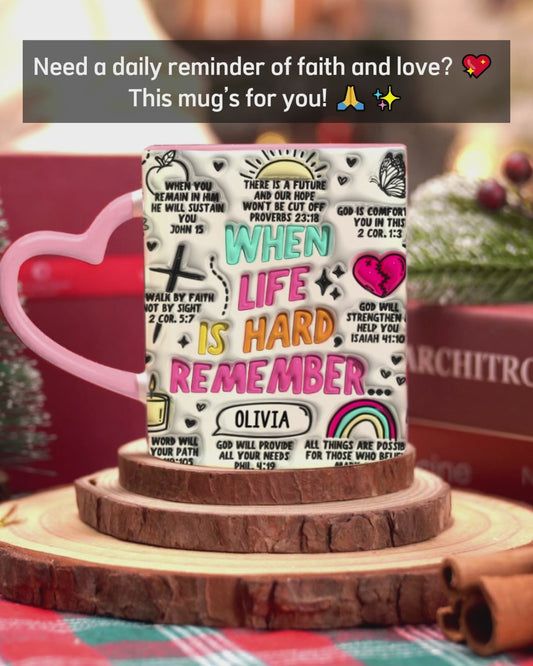Quand la vie est dure, souvenez-vous - Mug personnalisé chrétien à anse en forme de cœur