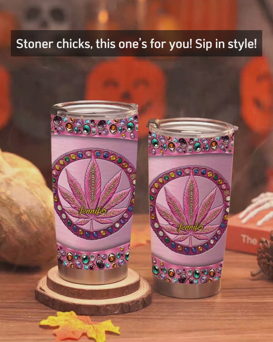 Stoner Chick - Personalized Weed Tumbler