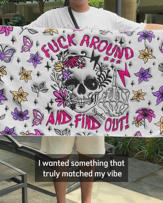 Fuck Around And Find Out - Personalized Skull Beach Towel
