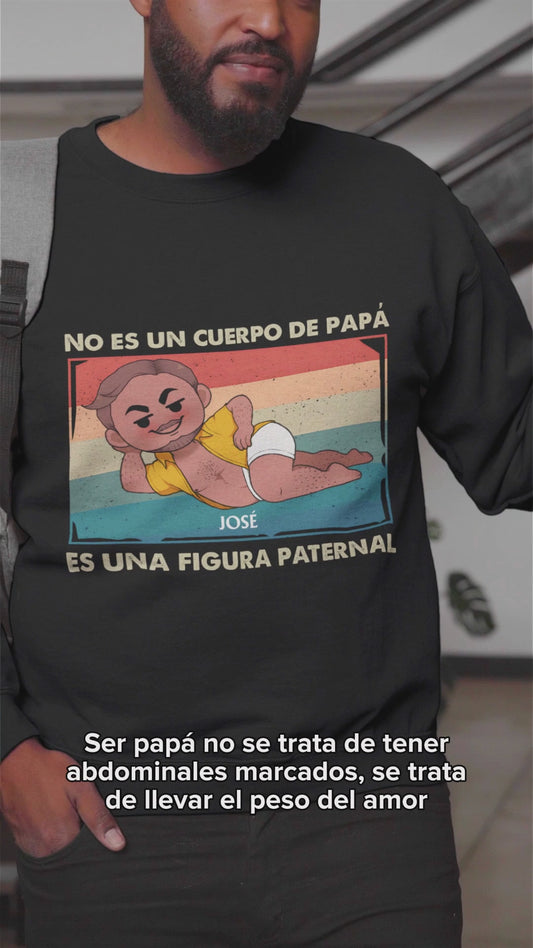 No Es Un Cuerpo De Papá - T-shirt et sweat à capuche personnalisés pour père