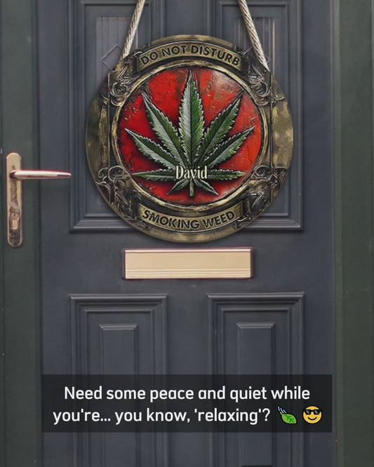Do Not Disturb - Personalized Weed Round Metal Sign