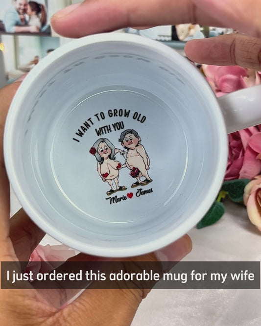 I Want To Grow Old With You - Personalized Couple Hidden Message Mug
