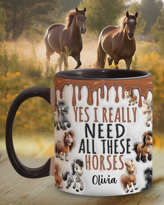 I Need All These Horses - Personalized Horse Accent Mug
