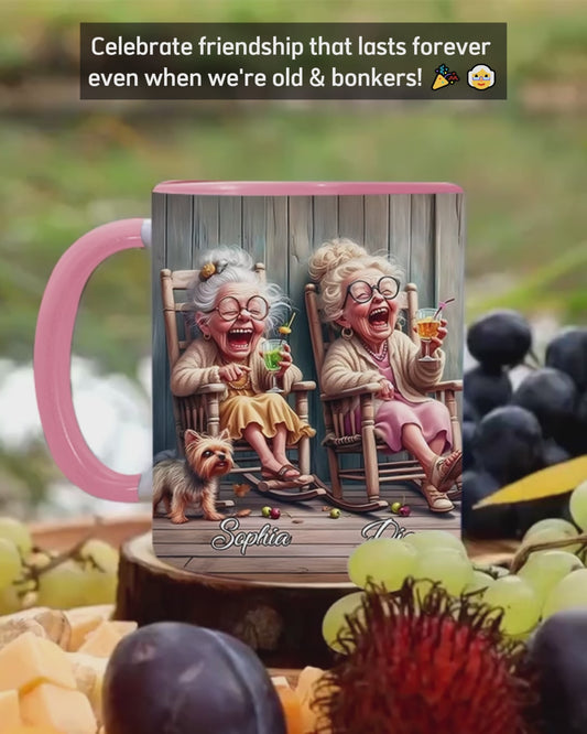 Soyons amis jusqu'à la vieillesse et la folie - Mug personnalisé pour meilleure amie