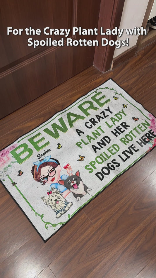A Crazy Plant Lady & Her Spoiled Rotten Dogs Live Here - Personalized Gardening Doormat