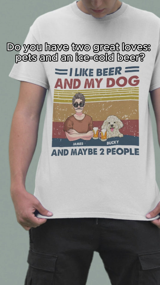 I Like Beer And My Dogs - Personalized Dog T-shirt And Hoodie