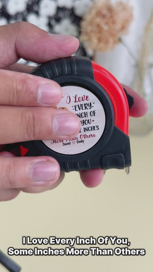 I Love Every Inch Of You - Personalized Couple Measure Tape
