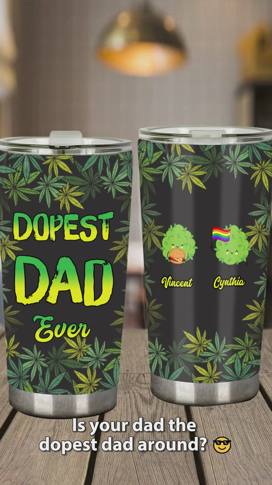 Dopest Dad Ever - Personalized Weed Tumbler