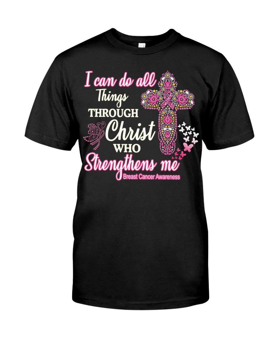 I Can Do All Things Through Christ Who Strengthens Me - Breast Cancer Awareness T-shirt and Hoodie 0822