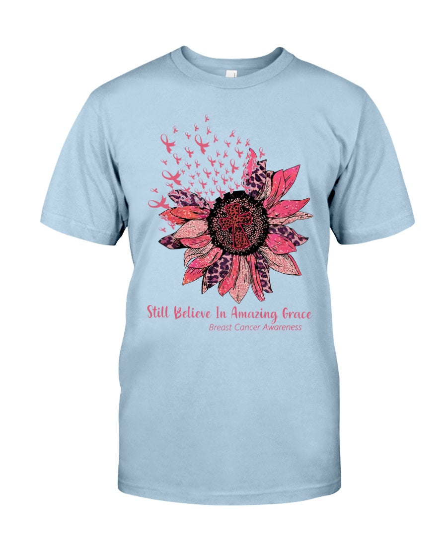 Still Believe In Amazing Grace - Breast Cancer Awareness T-shirt and Hoodie 0822