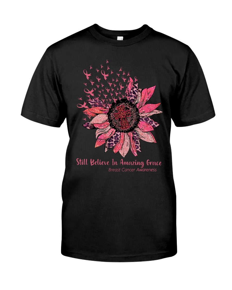 Still Believe In Amazing Grace - Breast Cancer Awareness T-shirt and Hoodie 0822