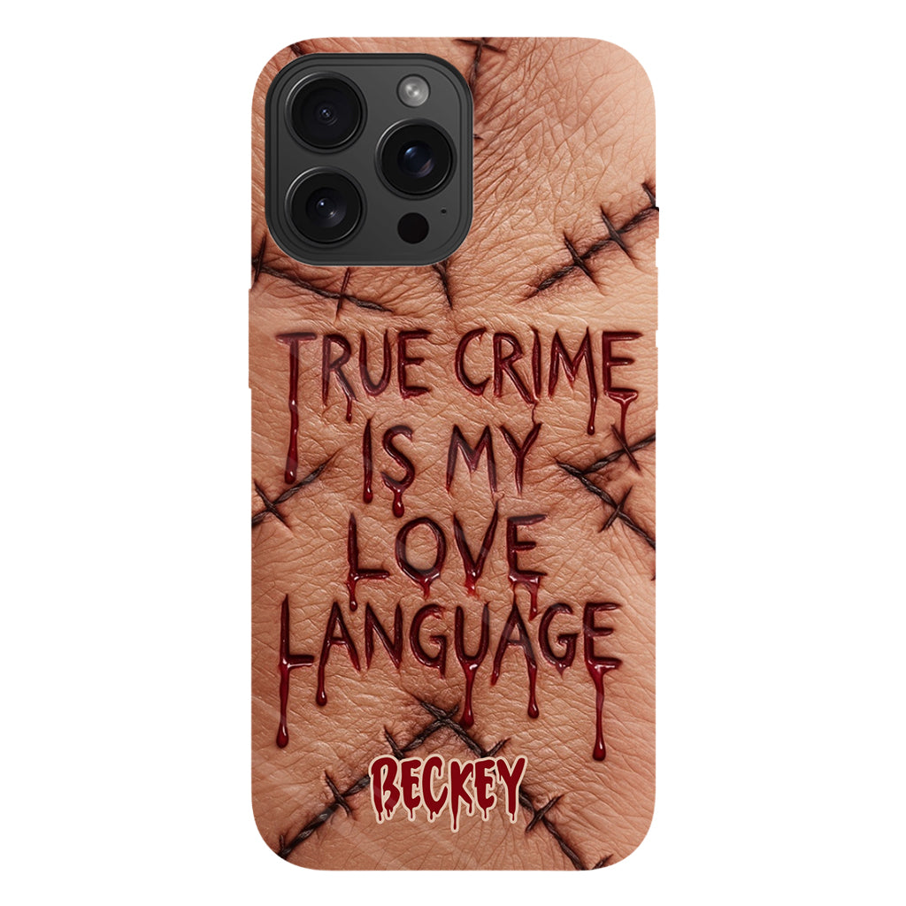 Le true crime, c'est mon langage d'amour - Coque de téléphone personnalisée avec un imprimé intégral de true crime