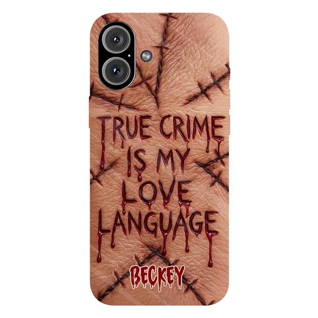 Le true crime, c'est mon langage d'amour - Coque de téléphone personnalisée avec un imprimé intégral de true crime