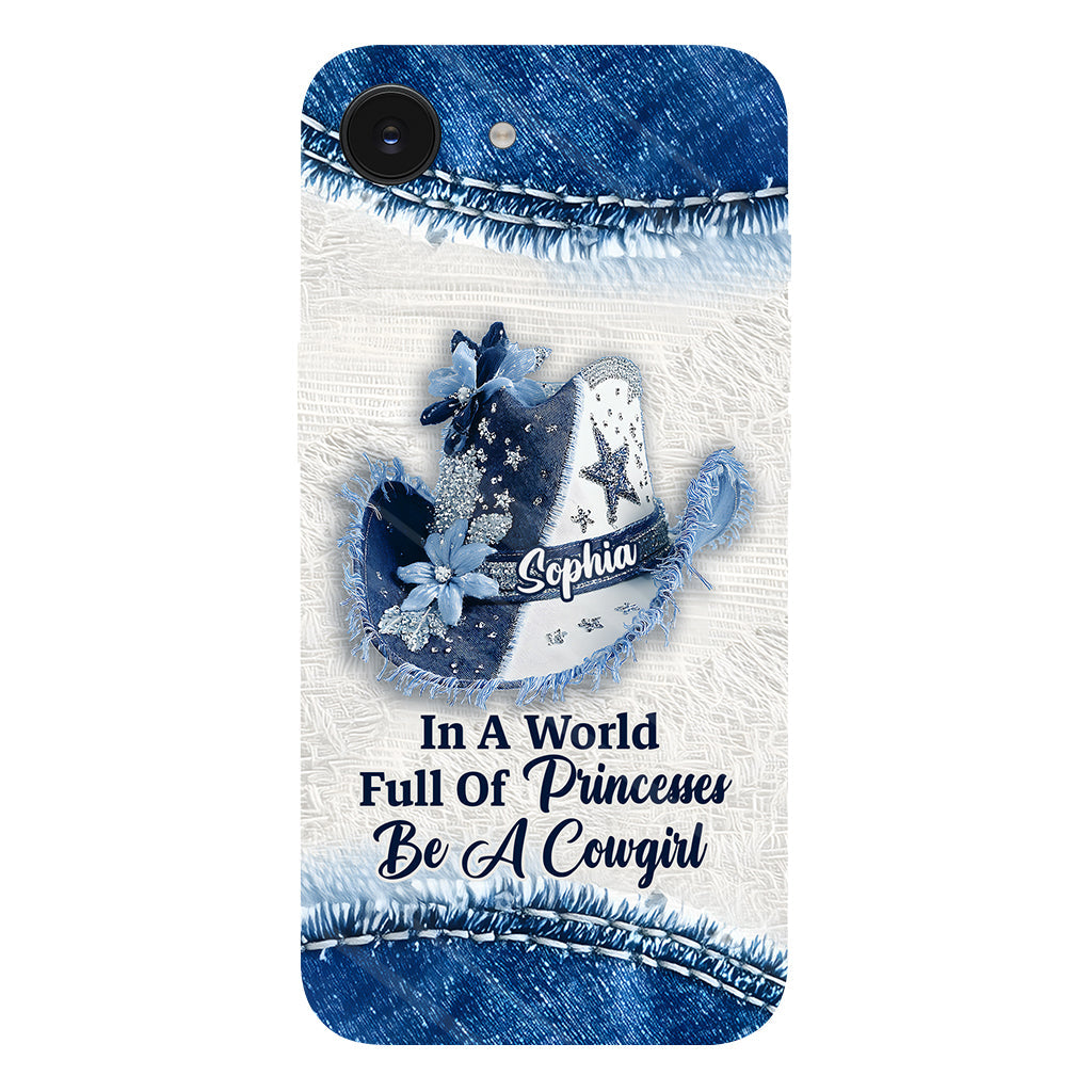In A World Full Of Princesses - Personalized Cowgirl Full Print Phone Case
