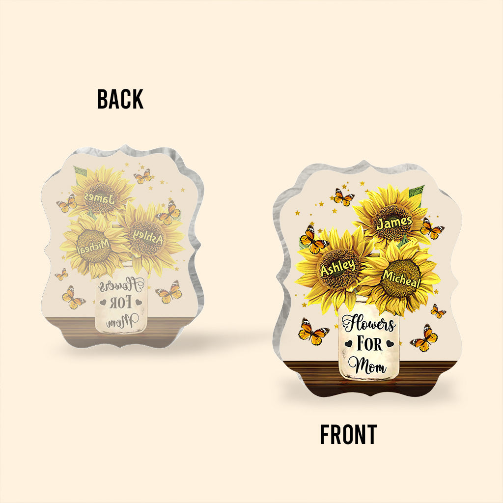 Flowers For Mom - Gift for mom, grandma - Personalized Custom Shaped Acrylic Plaque