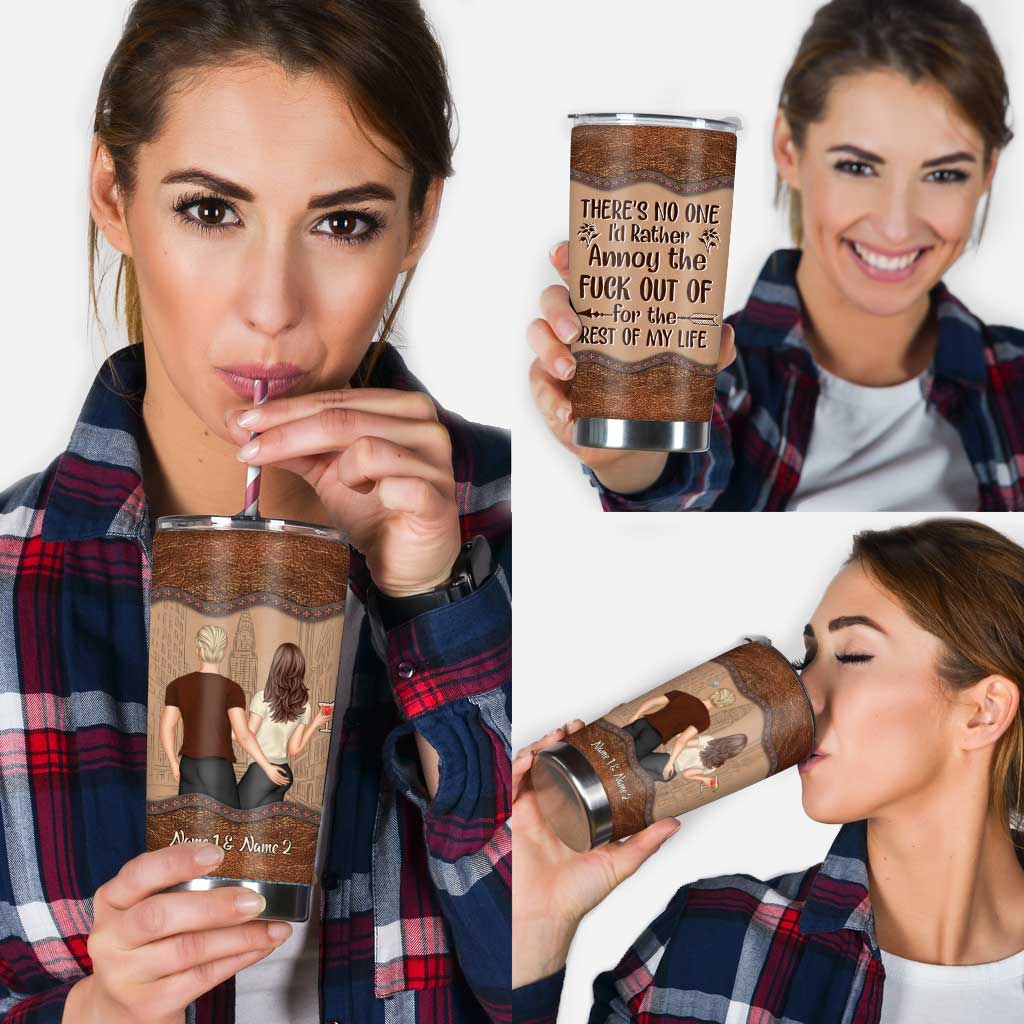 There's No One I'd Rather Annoy - Personalized Couple Tumbler